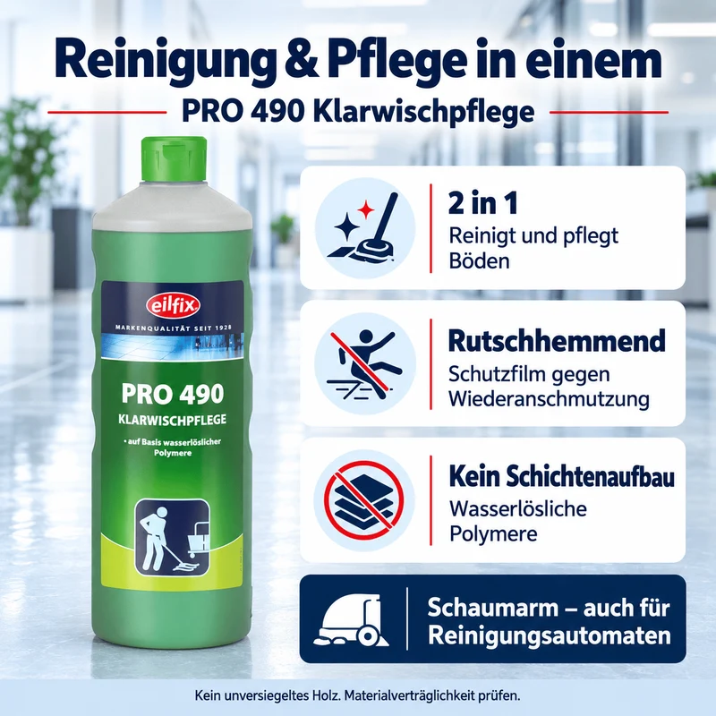 EILFIX PRO 490 Klarwischpflege – 2-in-1 Reinigung & Pflege, rutschhemmend, 1/5/10 L